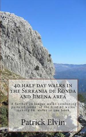 40 Half Day Walks in the Serrania de Ronda and Jimena Area