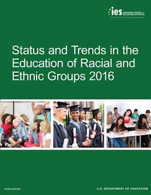 Status and Trends in the Education of Racial and Ethnic Groups 2016