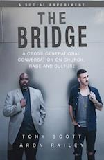 The Bridge: A Cross-Generational Conversation on Church, Race and Culture 