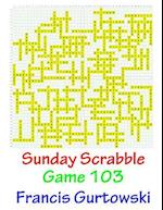 Sunday Scrabble Game 103