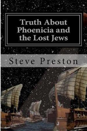 Truth about Phoenicia and the Lost Jews