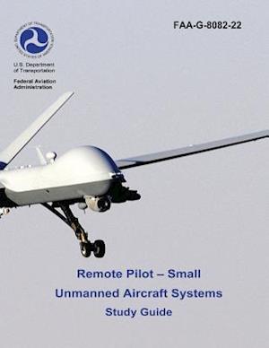 Remote Pilot - Small Unmanned Aircraft Systems Study Guide (FAA-G-8082-22 - 2016)