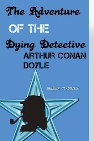 The Adventure of the Dying Detective