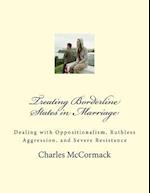 Treating Borderline States in Marriage: Dealing with Oppositionalism, Ruthless Aggression, and Severe Resistance 