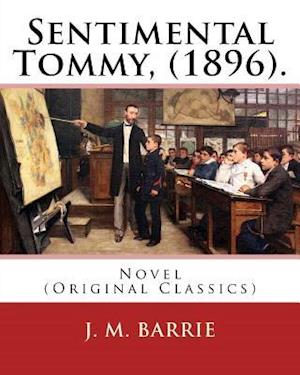 Sentimental Tommy, (1896). by