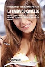 38 Recetas de Comidas Para Prevenir La Caida de Cabello