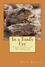 In a Toad's Eye