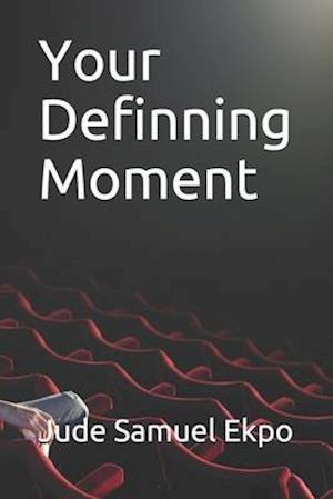 Your Definning Moment