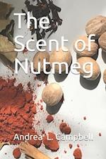 The Scent of Nutmeg