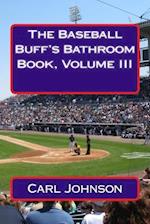 The Baseball Buff's Bathroom Book, Volume III