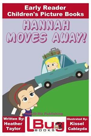 Hannah Moves Away! - Early Reader - Children's Picture Books