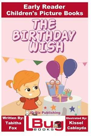The Birthday Wish - Early Reader - Children's Picture Books
