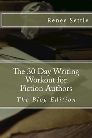 The 30 Day Writing Workout for Fiction Authors