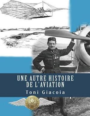 Une Autre Histoire de L'Aviation