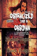 Ostracized Lost in Obsidian A Collection Of Dark Poetry and Prose