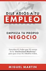 Dile Adios a Tu Empleo