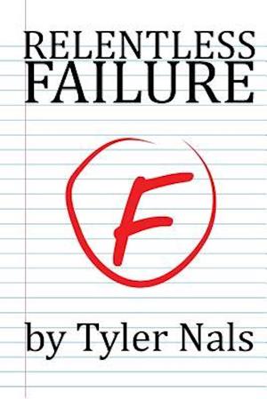 Relentless Failure