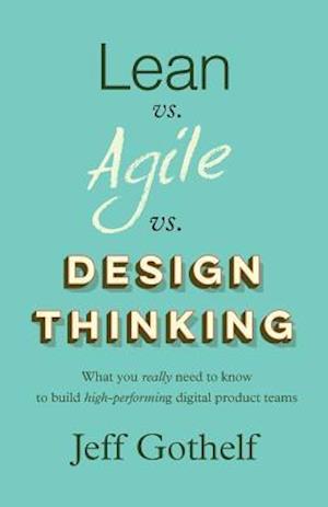 Lean vs. Agile vs. Design Thinking