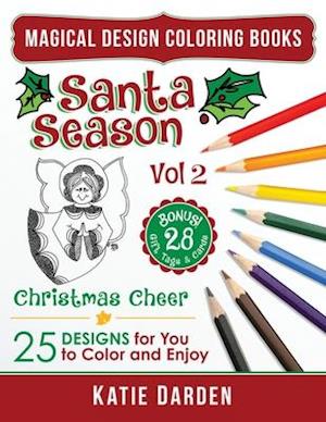 Santa Season - Christmas Cheer (Volume 2): 25 Cartoons, Drawings & Mandalas for You to Color & Enjoy