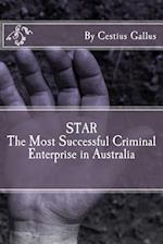 Star the Most Successful Criminal Enterprise in Australia