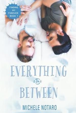 Everything In Between: Finding My Forever Book 1