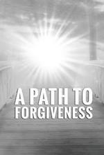 A Path To Forgiveness