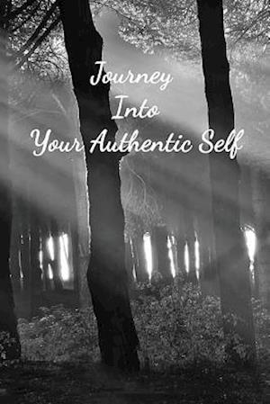 Journey Into Your Authentic Self