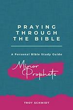 Praying Through the Minor Prophets