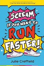 Scream If You Want to Run Faster