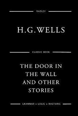 The Door in the Wall and Other Stories