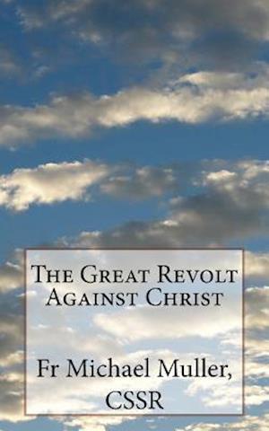 The Great Revolt Against Christ