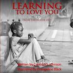 Learning to Love You...