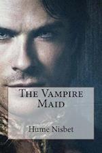 The Vampire Maid Hume Nisbet