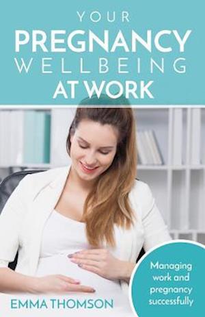 Your Pregnancy Wellbeing at Work