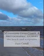 Mississippi Gulf Coast, a Photographic Journey