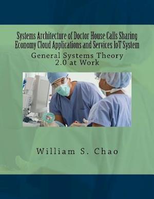 Systems Architecture of Doctor House Calls Sharing Economy Cloud Applications and Services Iot System