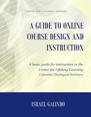 A Guide to Online Course Design and Instruction