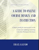 A Guide to Online Course Design and Instruction