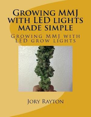 Growing Mmj with Led Lights Made Simple