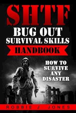 Shtf Bug Out Survival Skills Handbook