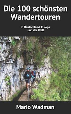 Die 100 Schönsten Wandertouren