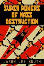 Super Powers of Mass Destruction