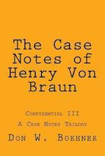 The Case Notes of Henry Von Braun