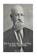 Bill Arp from the Uncivil War to Date, 1861-1903