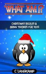 What Am I? Riddles and Brain Teasers for Kids Christmas Edition