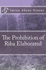 The Prohibition of Riba Elaborated