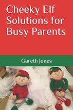 Cheeky Elf Solutions for Busy Parents