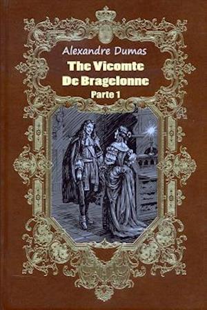 The Vicomte de Bragelonne Parte 1