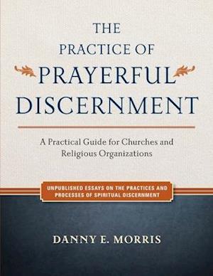 The Practice of Prayerful Discernment