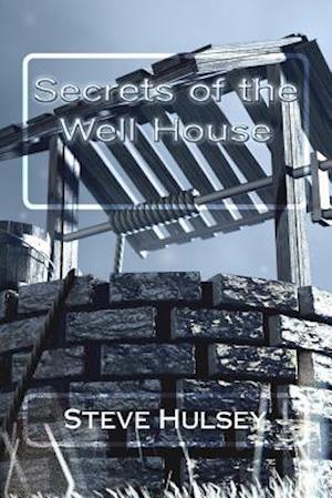 Secrets of the Well House